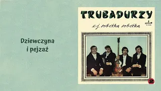 Trubadurzy - Dziewczyna i pejzaż [Official Audio]