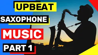 High Energy  Inspiring Saxophone Music Part 1