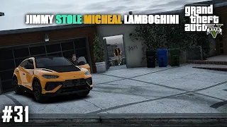 JIMMY STOLE MICHEAL LAMBORGHINI URUS - No Commentry | GTA 5 GAMEPLAY #31