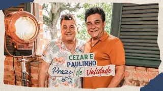 Cezar e Paulinho - Prazo De Validade (Videoclipe Oficial)