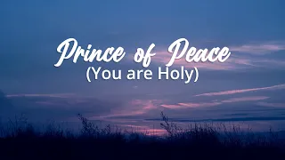 Prince of Peace (You Are Holy)