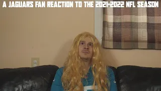 A Jaguars Fan Reaction to the 2021-2022 NFL Season