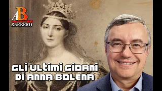 Alessandro Barbero - Gli ultimi giorni di Anna Bolena (Doc)