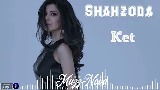 Shahzoda - Ket