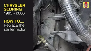 How to Replace the starter motor on the Chrysler Sebring 1995 - 2006