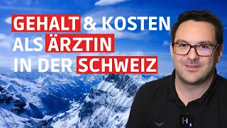 🇨🇭💸 Gehalt und Kosten als Ärztin in der Schweiz | Auswanderluchs