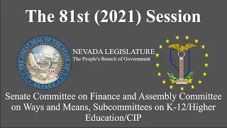3/11/2021 - Senate Finance and Assembly Ways and Means, Subcommittees on K-12/Higher Education/CIP