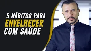 5 HÁBITOS para ENVELHECER COM SAÚDE | Dr Italo Rachid