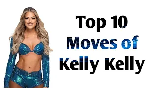 Top 10 Moves of Kelly Kelly • All for Fearless Red