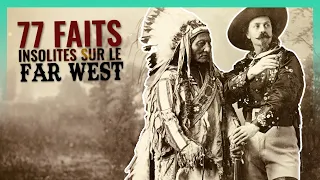 77 Faits INSOLITES sur le FAR WEST !