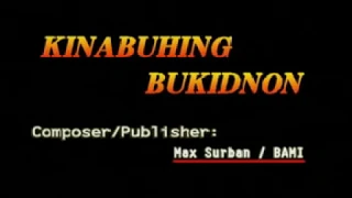 Kinabuhing Bukidnon - Max Surban Karaoke Version