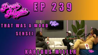 POUR MINDS Episode 239- That Was A Word Sensei FT Karlous Miller