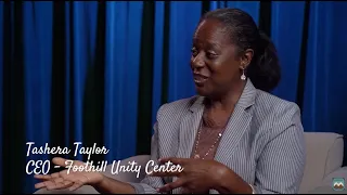 Curiosity Connection | Tashera Taylor, CEO Foothill Unity Center