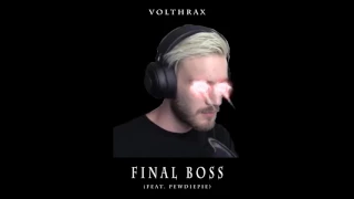 Volthrax - Final Boss (Feat. Pewdiepie.)