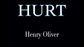 Hurt - Henry Oliver