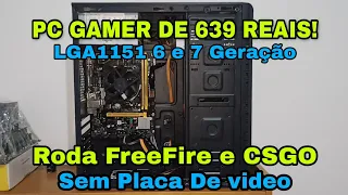 PC Gamer de 639 Reais, Peças novas e usadas barata pra monta em 2021/22.. Plataforma 1151 6th e 7th