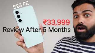 Samsung S23 FE 5G at Just ₹37,999 Review After 6 Months - Aaj Bhi Bekaar?