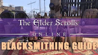 Elder Scrolls Online: Blacksmithing Leveling Guide (2018)