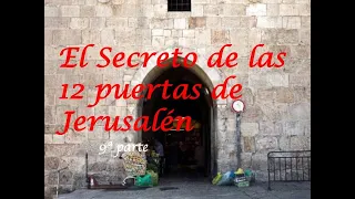 El Secreto de las 12 Puertas de Jerusalén 9a parte