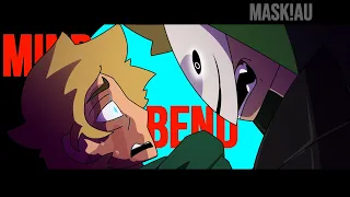 WELCOME TO THE MIND-(BEND) [MASK! AU Read discription]