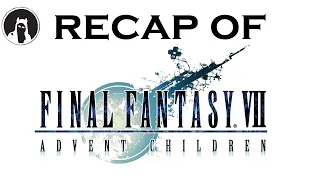 The Ultimate Recap of Final Fantasy VII: Advent Children [Complete] (RECAPitation) #ffvii #ff7