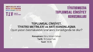 Tiyatromuzda Toplumsal Cinsiyet Konuşmaları I - Ebru Nihan Celkan