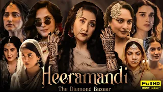 Heeramandi Full Movie 2024 | Manisha Koirala, Sonakshi Sinha, Aditi Rao Hydari | HD Facts & Review