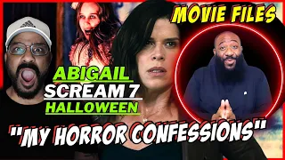 MY HORROR CONFESSIONS of Abigail,  Scream 7, Halloween & YOUTUBE JOURNEY with Movie Files!!