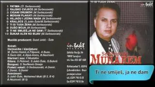 Muharem Serbezovski - Ti ne smijes, ja ne dam - (Audio 2002) HD