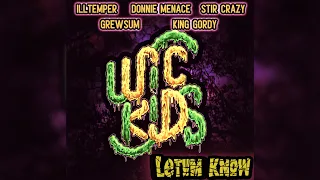 WIC Kids (ILLtemper, King Gordy, GrewSum, Donnie Menace & Stir Crazy)- Letum Know