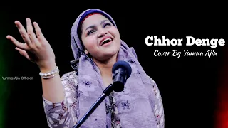 Chhor Denge Cover By Yumna Ajin