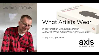 Axis Book Club presents... 'What Artists Wear' with Charlie Porter