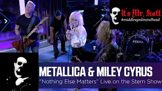 Middle Aged Metal Head Reaction to Miley Cyrus and Metallica “Nothing Else Matters.”