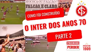 O TIME QUE NUNCA PERDEU E O MELHOR INTER DA HISTÓRIA | DÉCADA DE 70 PARTE 2 | ARQUIVO 1909 KTO #18