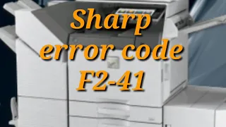 Sharp  MX-5050/4070/6071 error code F2-41