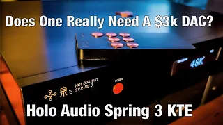 You Need This Awesome DAC! Holo Audio Spring 3 KTE Review