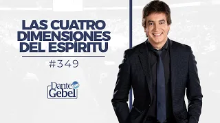 Dante Gebel #349 |  Las cuatro dimensiones del Espíritu
