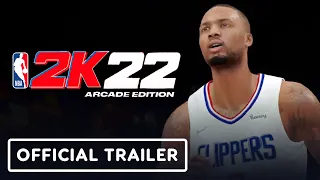 NBA 2K22 - Official Arcade Edition Trailer