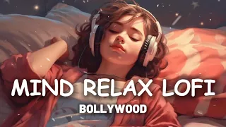 Mind Relax Lofi Mashup 2024 | Bollywood Lofi Mashup Latest | Instagram Lofi Mashup