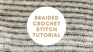 How to make a braided crochet stitch, easy crochet stitch tutorial