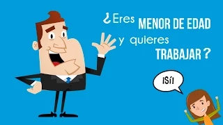 ¿Quieres trabajar y eres menor de edad?