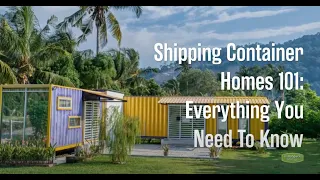 Shipping Container Homes 101: Everything You Need to Know