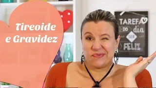 TIREOIDE E GRAVIDEZ  Hipotireoidismo e Hipertireoidismo podem afetar a gestação