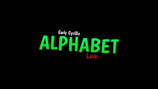 Early Cyrillic Alphabet Lore - TRAILER