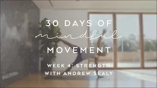 Day 23: Strength With Andrew Sealy - 30 Days of Mindful Movement