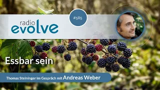 Radio evolve #585 - Essbar sein (Mit Andreas Weber)