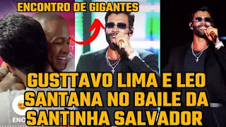 Gusttavo Lima no baile da Santinha com Léo Santana e Safadão (Melhores momentos)