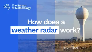 Ask the Bureau: How does a weather radar work?