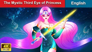 The Mystic Third Eye of Princess 👸 Bedtime Stories 🌛 Fairy Tales in English |@WOAFairyTalesEnglish