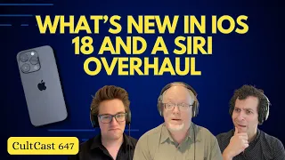 What’s coming to iOS 18 + Siri’s chat GPT overhaul! (CultCast #647)